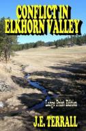 Conflict in Elkhorn Valley: Large Print Edition di J. E. Terrall edito da LIGHTNING SOURCE INC