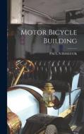 Motor Bicycle Building di Paul N. Hasluck edito da LEGARE STREET PR
