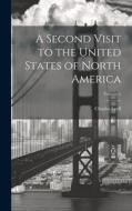 A Second Visit to the United States of North America; Volume 1 di Charles Lyell edito da LEGARE STREET PR