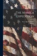 The Manila Expedition di J. H. Bratt, Wave Bkp Cu-Banc edito da LEGARE STREET PR