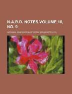 N.A.R.D. Notes Volume 10, No. 9 di National Association of Druggists edito da Rarebooksclub.com