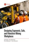 Designing Ergonomic, Safe, And Attractive Mining Workplaces di Joel Loeoew, Bo Johansson, Eira Andersson, Jan Johansson edito da Taylor & Francis Ltd