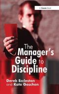The Manager's Guide to Discipline di Derek Eccleston edito da Taylor & Francis Ltd