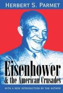 Eisenhower and the American Crusades di Herbert Parmet edito da Taylor & Francis Ltd