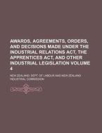 Awards, Agreements, Orders, And Decision di New Zealand Dept of Labour edito da Rarebooksclub.com
