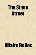 The Stane Street di Hilaire Belloc edito da General Books Llc