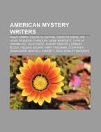 American mystery writers di Source Wikipedia edito da Books LLC, Reference Series