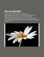 Pelikanowe: Czaplowate, Ibisowate, Pelik di R. D. O. Wikipedia edito da Books LLC, Wiki Series