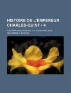 Histoire De L'empereur Charles-quint (4) di William Robertson edito da General Books Llc