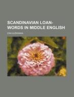 Scandinavian Loan-Words in Middle English di Erik Bj Rkman, Erik Bjorkman edito da Rarebooksclub.com