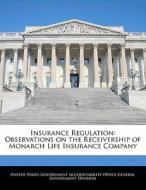 Insurance Regulation: Observations On The Receivership Of Monarch Life Insurance Company edito da Bibliogov