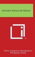 Hitler's Wings of Death di Otto Lehmann-Russbueldt edito da Literary Licensing, LLC
