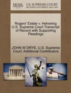 Rogers' Estate V. Helvering U.s. Supreme Court Transcript Of Record With Supporting Pleadings di John W Drye, Additional Contributors edito da Gale Ecco, U.s. Supreme Court Records