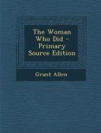 Woman Who Did di Grant Allen edito da Nabu Press