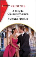 A Ring to Claim Her Crown di Amanda Cinelli edito da HARLEQUIN SALES CORP