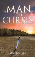 The Man Of 100 Curses di Josh Logan edito da Austin Macauley Publishers