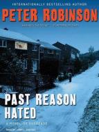 Past Reason Hated: A Novel of Suspense di Peter Robinson edito da Tantor Audio
