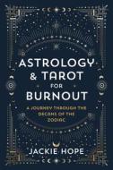 360 Degrees to Freedom: How Astrology and Tarot Can Heal and Transform Burnout di Jackie Boylhart edito da HAY HOUSE