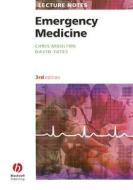 Lecture Notes: Emergency Medicine di Chris Moulton, David Yates edito da John Wiley And Sons Ltd