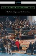 The Ancien Regime and the Revolution di Alexis De Tocqueville edito da Digireads.com