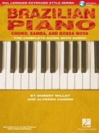 Brazilian Piano: Choro, Samba, and Bossa Nova [With CD (Audio)] di Robert Willey, Alfredo Cardim edito da HAL LEONARD PUB CO