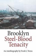 Brooklyn Steel-blood Tenacity di Frank J. Trezza edito da Publishamerica