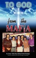 To God from the Mafia di Richard Sotelo Berlanga edito da OUTSKIRTS PR