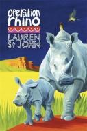 The White Giraffe Series: Operation Rhino di Lauren St. John edito da Hachette Children's Group