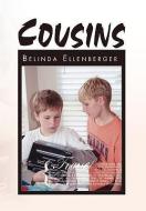 Cousins di Belinda Ellenberger edito da Xlibris