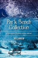 Park Bench Collection di Roy Camblin edito da iUniverse