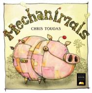Mechanimals di Chris Tougas edito da ORCA BOOK PUBL