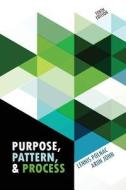 Purpose Pattern And Process di Lennis Polnac, Arun John edito da Kendall/hunt Publishing Co ,u.s.