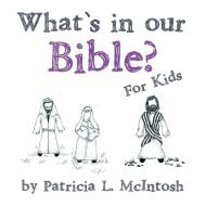 What's in Our Bible? di Patricia L. McIntosh edito da Xlibris