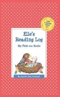 Elle's Reading Log: My First 200 Books (Gatst) di Martha Day Zschock edito da COMMONWEALTH ED (MA)