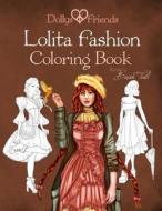 Lolita Fashion Coloring Book Dollys and Friends di Basak Tinli edito da Createspace