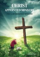 A Christ Appointed Ministry di John DeVries edito da FriesenPress