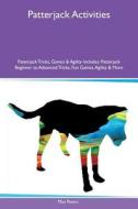 Patterjack Activities Patterjack Tricks, Games & Agility Includes di Max Peters edito da Global Pet Care International