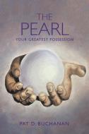 The Pearl di Pat D. Buchanan edito da Xlibris
