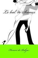 Le Bal de Sceaux di Honore De Balzac edito da Createspace Independent Publishing Platform