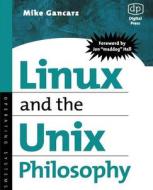 Linux and the Unix Philosophy: Operating Systems di Mike Gancarz edito da DIGITAL PR