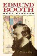 Edmund Booth - Deaf Pioneer di H. G. Lang edito da Gallaudet University Press
