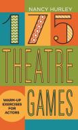 175 Theatre Games di Nancy Hurley edito da Pioneer Drama Service