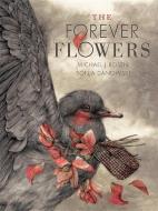 The Forever Flowers di Michael J. Rosen edito da CREATIVE ED & PAPERBACKS