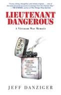 Lieutenant Dangerous: A Vietnam War Memoir di Jeff Danziger edito da STEERFORTH PR