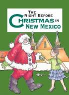 Night Before Christmas in New Mexico di Sue Carabine, Shauna Mooney Kawasaki edito da Gibbs Smith