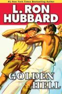 Golden Hell di L. Ron Hubbard edito da Galaxy Press