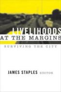 Livelihoods at the Margins edito da Left Coast Press Inc