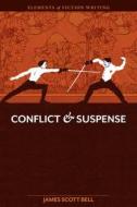 Conflict and Suspense di James Scott Bell edito da F&W Publications Inc