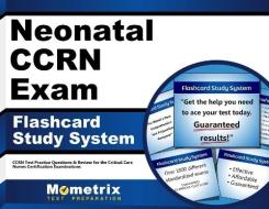 Neonatal Ccrn Exam Flashcard Study System: Ccrn Test Practice Questions and Review for the Critical Care Nurses Certification Examinations di CCRN Exam Secrets Test Prep Team edito da Mometrix Media LLC