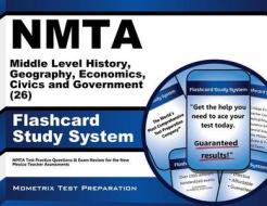 Nmta Middle Level History, Geography, Economics, Civics and Government (26) Flashcard Study System: Nmta Test Practice Questions and Exam Review for t di Nmta Exam Secrets Test Prep Team edito da Mometrix Media LLC